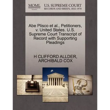 Abe Plisco Et Al., Petitioners, V. United States. U.S. Supreme Court Transcript of Record with Supporting Pleadings