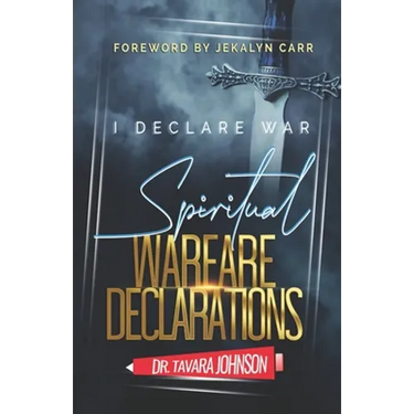 I Declare War: Spiritual Warfare Declarations