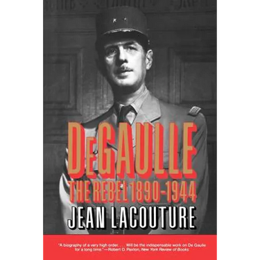Degaulle: The Rebel 1890-1944