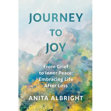 Journey to Joy: From Grief to Inner Peace: Embracing Life After Loss