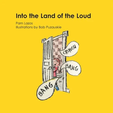 Into the Land of the Loud: Illustrations by Bob Puzauskie
