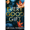 Every Good Gift: A Contemporary Christian Mystery and Suspense Novel