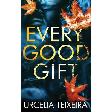 Every Good Gift: A Contemporary Christian Mystery and Suspense Novel