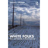 White Folks: Race and Identity in Rural America