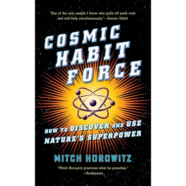 Cosmic Habit Force: How to Discover and Use Nature's Superpower