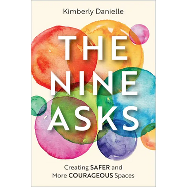 The Nine Asks: Creating Safer and More Courageous Spaces