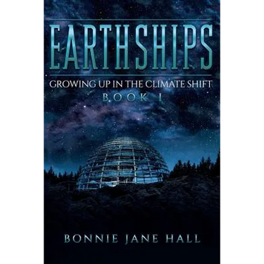 Earthships: Growing up in the Climate Shift