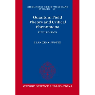 Quantum Field Theory and Critical Phenomena: Fifth Edition