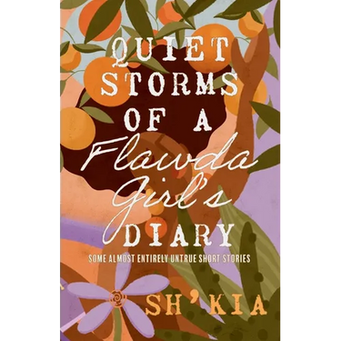 Quiet Storms of a Flawda Girl's Diary: Some Almost Entirely Untrue Short Stories