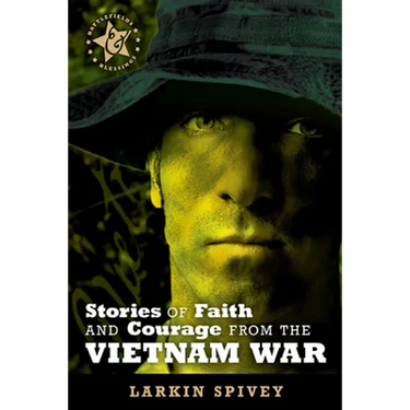 Stories of Faith and Courage from the Vietnam War