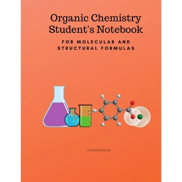 Organic Chemistry Student's Notebook-For Molecular And Structural Formulas