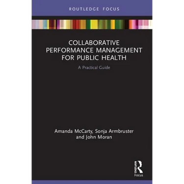 Collaborative Performance Management for Public Health: A Practical Guide