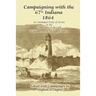 Campaigning with the 67th Indiana 1864: An Annotated Diary of Service in the Department of the Gulf
