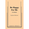 Be Happy for Me