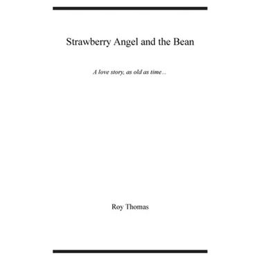 Strawberry Angel and the Bean: A love story, as old as time