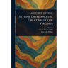 Legends of the Skyline Drive and the Great Valley of Virginia