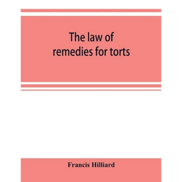 The law of remedies for torts, including replevin, real action, pleading, evidence, damages