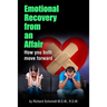 Emotional Recovery from an Affair: How you both move forward