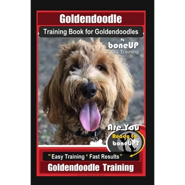 Goldendoodle Training Book for Goldendoodles By BoneUP DOG Training, Are You Ready to Bone Up? Easy Training * Fast Results, Goldendoodle Training