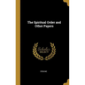 The Spiritual Order and Other Papers