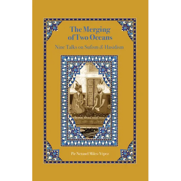 The Merging of Two Oceans: Nine Talks on Sufism & Hasidism