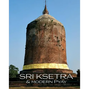 Sri Ksetra & Modern Pyay
