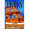 Italy: A Travel Guide Through Its Beauty of History, Archeology & Italian Cuisine
