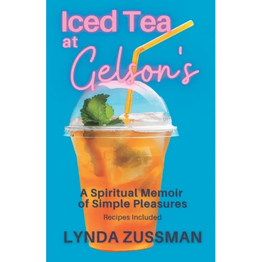 ICED TEA at GELSON'S: A Spiritual Memoir of Simple Pleasures