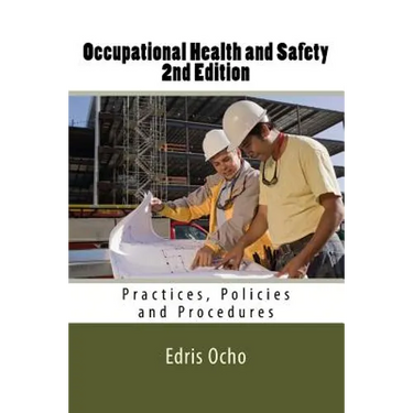 Occupational Health and Safety 2nd Edition: Practices, Policies and Procedures