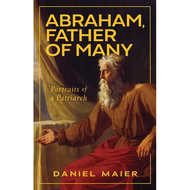 Abraham, Father of Many: Portraits of a Patriarch