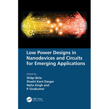 Low Power Designs in Nanodevices and Circuits for Emerging Applications