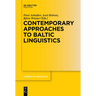 Contemporary Approaches to Baltic Linguistics