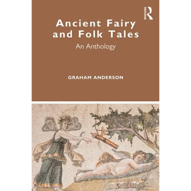 Ancient Fairy and Folk Tales: An Anthology