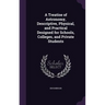 A Treatise of Astronomy, Descriptive, Physical, and Practical Designed for Schools, Colleges, and Private Students