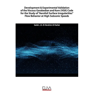Development & Experimental Validation of the Viscous Garabedian and Korn (VGK) Code for the Study of "Aerofoil Surface Irregularities" Flow Behavior a