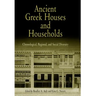 Ancient Greek Houses and Households: Chronological, Regional, and Social Diversity