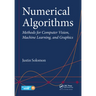 Numerical Algorithms: Methods for Computer Vision, Machine Learning, and Graphics
