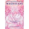Conversations with Magdalene: Seeking the Path of the Sacred Heart