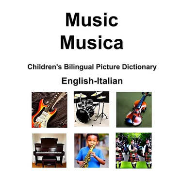 English-Italian Music / Musica Children's Bilingual Picture Dictionary