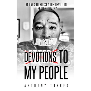 Devotions To My People: 31 Days to Boost Your Devotion Life In Recovery