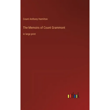 The Memoirs of Count Grammont: in large print
