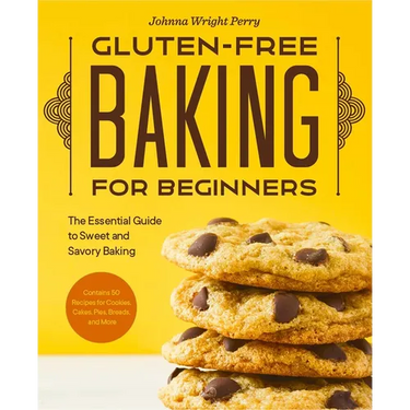 Gluten-Free Baking for Beginners: The Essential Guide to Sweet and Savory Baking