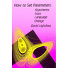 How to Set Parameters: Arguments From Language Change