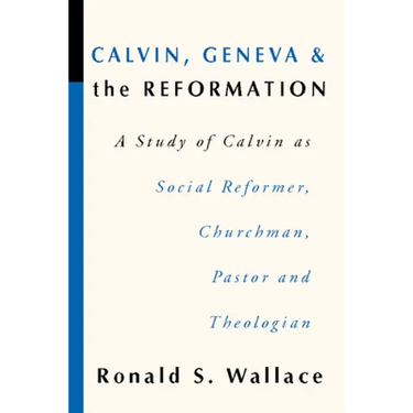 Calvin, Geneva and the Reformation