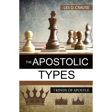 The Apostolic Types: 7 Kinds of Apostle