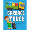 Garbage Truck Coloring Book: A Coloring Book for Kids, Toddlers, Preschoolers Who Loves Trucks!