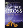 Double Cross: A Different Kind of Ghost Story