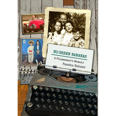 No Green Bananas: A Filmmaker's Memoir