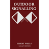 Outdoor Signalling (Legacy Edition): A Classic Handbook on Communicating Over Distance using Cypher Messages with Flags, Light, and Sound