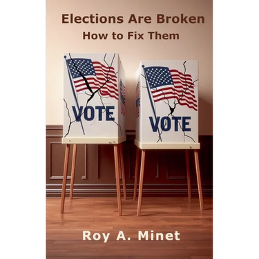 Elections Are Broken -- How to Fix Them
